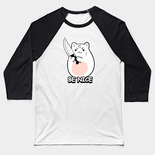 Cute cat with phrase! "be nice" Baseball T-Shirt